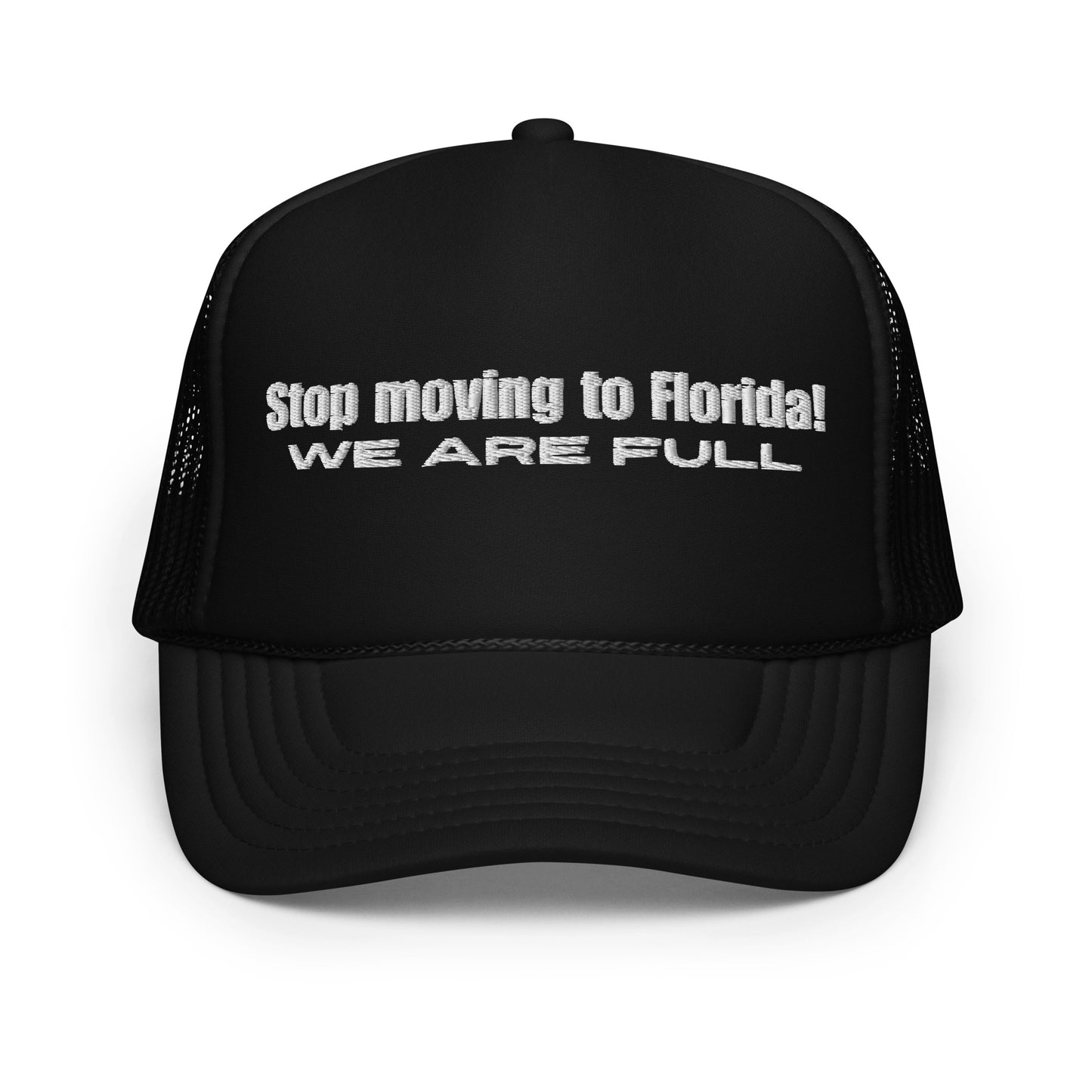 We are Full Foam trucker hat