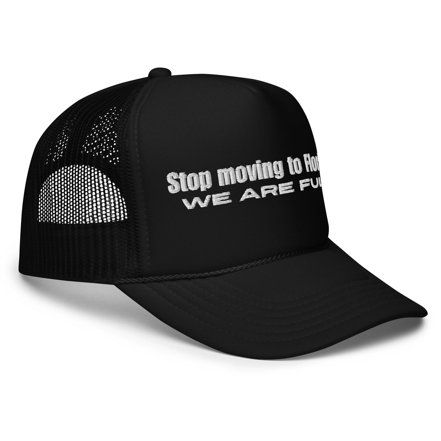 We are Full Foam trucker hat