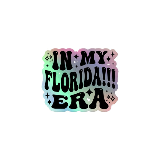 In My Florida Era Holographic Sticker