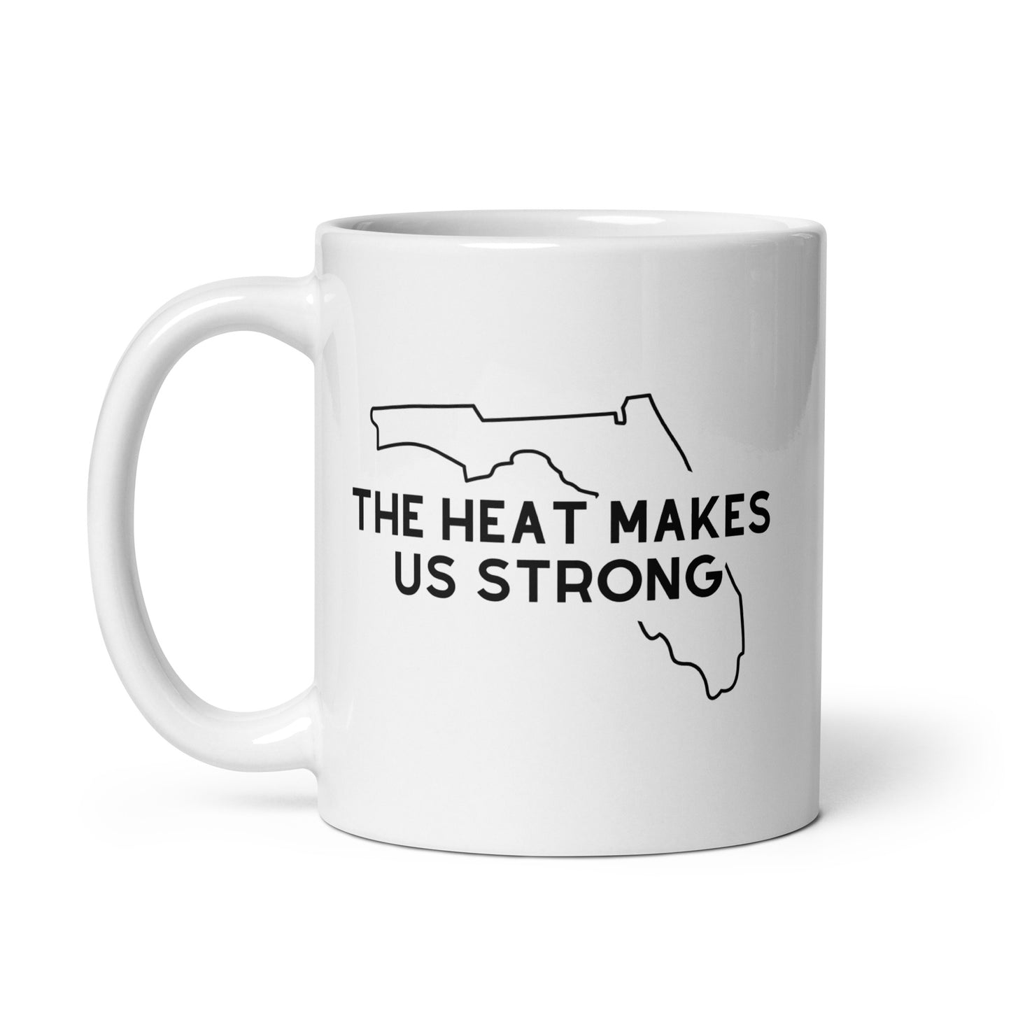 Heat makes us strong White glossy mug